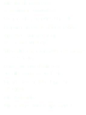 • Mieux gérer son stress  et diminuer son anxiété
• Lâcher-prise, prendre du recul,
• Préparer un événement stressant,
• Améliorer son attention  et sa concentration,
• Vivre plus en accord avec elle-même  et ses valeurs,
• Porter un regard différent  sur elle-même et sur la vie,
• Monter des projets et passer  à l’action,
• Mieux dormir,
• Mieux vivre, tout simplement !