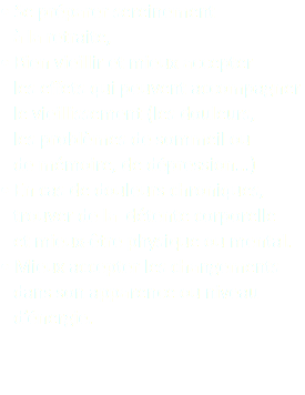 • Se préparer sereinement  à la retraite,
• Bien vieillir et mieux accepter  les effets qui peuvent accompagner  le vieillissement (les douleurs,  les problèmes de sommeil ou  de mémoire, de dépression...)
• En cas de douleurs chroniques,  trouver de la détente corporelle  et mieux-être physique ou mental. • Mieux accepter les changements  dans son apparence ou niveau  d’énergie.